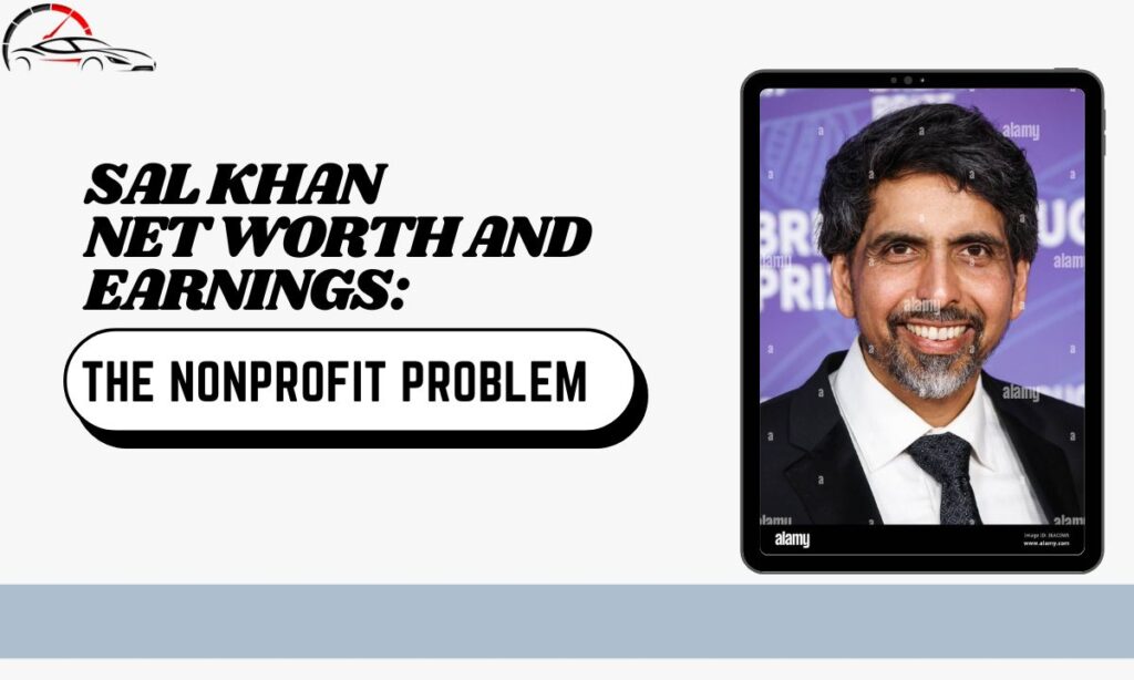 sal-khan-net-worth-and-earnings-the-nonprofit-problem